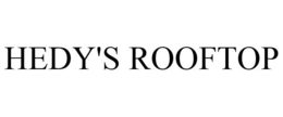 HEDY'S ROOFTOP trademark