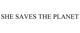 SHE SAVES THE PLANET trademark