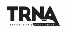TRNA TRAVEL RETAIL NORTH AMERICA trademark