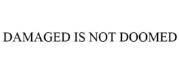 DAMAGED IS NOT DOOMED trademark