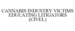 CANNABIS INDUSTRY VICTIMS EDUCATING LITIGATORS (CIVEL) trademark