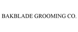 BAKBLADE GROOMING CO. trademark