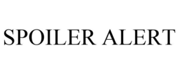 SPOILER ALERT trademark