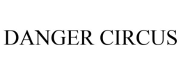 DANGER CIRCUS trademark