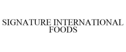 SIGNATURE INTERNATIONAL FOODS trademark