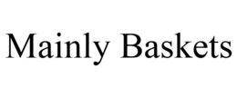 MAINLY BASKETS trademark