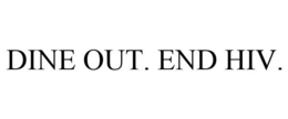 DINE OUT. END HIV. trademark