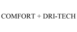 COMFORT + DRI-TECH trademark