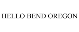 HELLO BEND OREGON trademark