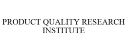 PRODUCT QUALITY RESEARCH INSTITUTE trademark