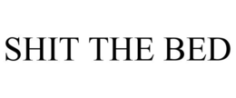 SHIT THE BED trademark