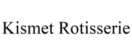 KISMET ROTISSERIE trademark