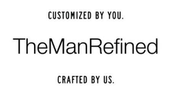 THEMANREFINED CUSTOMIZED BY YOU. CRAFTED BY US. trademark