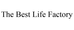 THE BEST LIFE FACTORY trademark