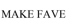 MAKE FAVE trademark