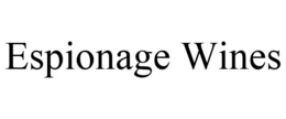 ESPIONAGE WINES trademark