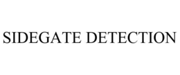 SIDEGATE DETECTION trademark