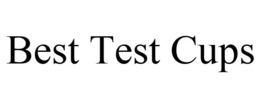 BEST TEST CUPS trademark