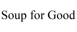SOUP FOR GOOD trademark