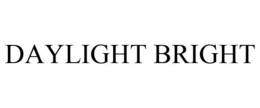 DAYLIGHT BRIGHT trademark