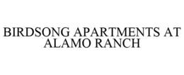 BIRDSONG APARTMENTS AT ALAMO RANCH trademark