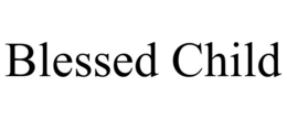 BLESSED CHILD trademark