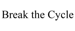 BREAK THE CYCLE trademark