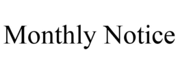 MONTHLY NOTICE trademark