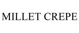 MILLET CREPE trademark