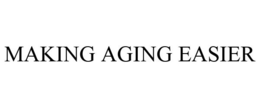 MAKING AGING EASIER trademark
