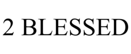 2 BLESSED 2 BE STRESSED trademark