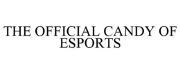 THE OFFICIAL CANDY OF ESPORTS trademark