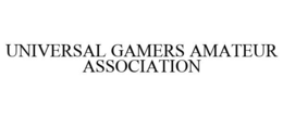 UNIVERSAL GAMERS AMATEUR ASSOCIATION trademark