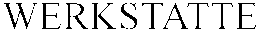 WERKSTATTE trademark