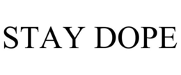 STAY DOPE trademark