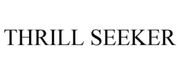 THRILL SEEKER trademark