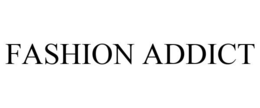 FASHION ADDICT trademark