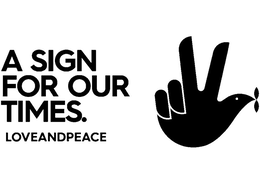 A SIGN FOR OUR TIMES. LOVE AND PEACE trademark