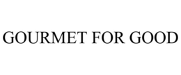 GOURMET FOR GOOD trademark