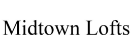 MIDTOWN LOFTS trademark