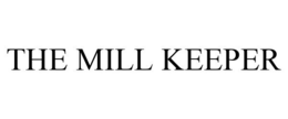 THE MILL KEEPER trademark