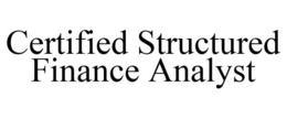 CERTIFIED STRUCTURED FINANCE ANALYST trademark