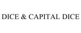 DICE & CAPITAL DICE trademark