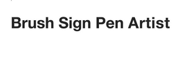BRUSH SIGN PEN ARTIST trademark