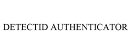 DETECTID AUTHENTICATOR trademark
