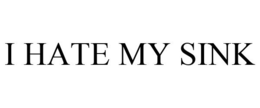 I HATE MY SINK trademark