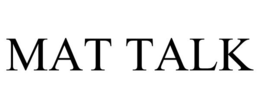 MAT TALK trademark