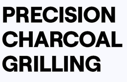 PRECISION CHARCOAL GRILLING trademark