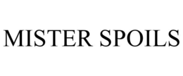 MISTER SPOILS trademark