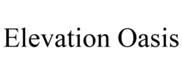 ELEVATION OASIS trademark